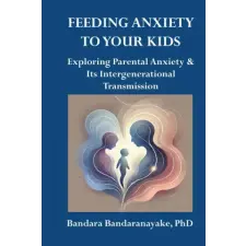  Feeding Anxiety to Your Kids idegen nyelvű könyv