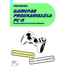 Fehér Krisztián - Gamepad programozása PC-n idegen nyelvű könyv