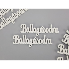  Fehér &quot;Ballagásodra&quot; felirat 10cm 8db/csomag dekorációs kellék