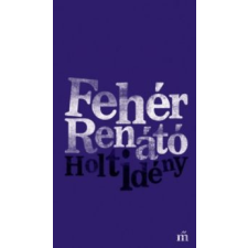 Fehér Renátó Holtidény irodalom