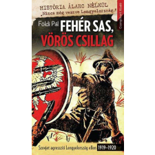 Fehér sas, vörös csillag-Szovjet agresszió Lengyelország ellen 1919–1920 történelem