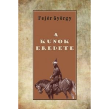 Fejér György A kunok eredete történelem