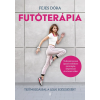 Fejes Dóra - Futóterápia - Testmozgással a lelki egészségért