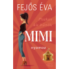 Fejős Éva Könyvek Piszkos kis bűnök-sorozat 1. - Mimi nyomoz