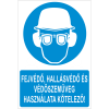  Fejvédő, hallásvédő és védőszemüveg használata kötelező!