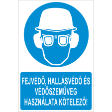  Fejvédő, hallásvédő és védőszemüveg használata kötelező! - műanyag, 220*330mm információs tábla, állvány