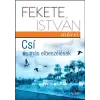 Fekete István FEKETE ISTVÁN - CSÍ ÉS MÁS ELBESZÉLÉSEK - FEKETE ISTVÁN MÛVEI