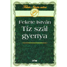 Fekete István TÍZ SZÁL GYERTYA gyermek- és ifjúsági könyv