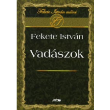 Fekete István VADÁSZOK irodalom