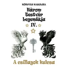 Fekete Sas Kiadó A csillagok kulcsa - Három testvér legendája IV. gyermek- és ifjúsági könyv