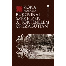 Fekete Sas Kiadó Bukovinai székelyek a történelem országútján történelem
