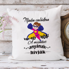  Feliratos párna anyának - Egy hős anya lakástextília