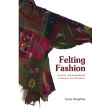  Felting Fashion – Lizzie Houghton idegen nyelvű könyv