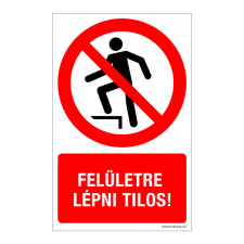 Felületre lépni tilos! Műanyag tábla 160x250 mm toll
