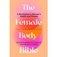  Female Body Bible – Baz Moffat,Dr Bella Smith idegen nyelvű könyv