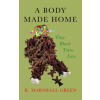 Feminist PR A Body Made Home: They Black Trans Love | GREEN K MARSHALL