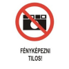  Fényképezni tilos! - öntapadó, 160*240mm