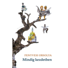 Fenyvesi Orsolya - Mindig kezdetben idegen nyelvű könyv