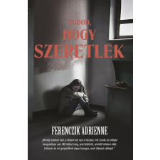 Ferenczik Adrienne - Tudod, hogy szeretlek regény