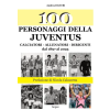 Fergen 100 personaggi della Juventus. Calciatori, allenatori, dirigenti dal 1897 al 2025 – Andrea Danubi (Puha kötésű)