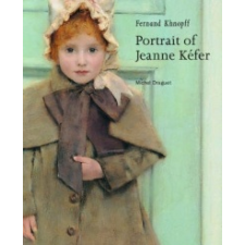  Fernand Khnopff - Portrait of Jeanne Kefer – Michel Draguet idegen nyelvű könyv
