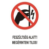  Feszültség alatt megérinteni tilos! - műanyag, 150*100mm