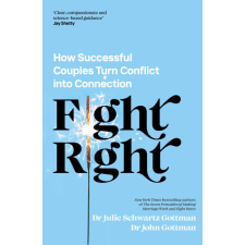 Fight Right – Dr John Schwartz Gottman,Dr Julie Schwartz Gottman idegen nyelvű könyv