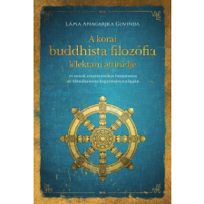 Filosz-Humán Bt. A korai buddhista filozófia lélektani attitűdje - &quot;és annak szisztematikus bemutatása az Abhidhamma hagyománya alapján &quot; vallás
