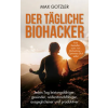 Finanzbuch Verlag Der tägliche Biohacker | Maximilian Gotzler