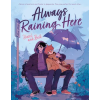 First Second Always Raining Here – Alexandra Holt,Hazel And Bell