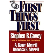  First Things First – Stephen R. Covey,A. Roger Merrill,Rebecca R. Merrill idegen nyelvű könyv
