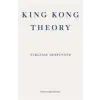 Fitzcarraldo Editions King Kong Theory | Virginie Despentes