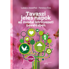 Flaccus Kiadó Tavaszi jeles napok - Az óvodai környezeti nevelésben társadalom- és humántudomány