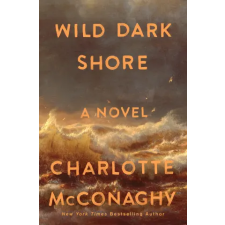 Flatiron Books Wild Dark Shore | MCCONAGHY CHARLOTTE idegen nyelvű könyv