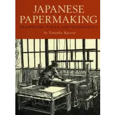 Floating World Edithions Japanese Papermaking | Timothy Barrett egyéb könyv