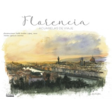 FLORENCIA. ACUARELAS DE VIAJE – LOPEZ SANZ,PABLO RUBEN idegen nyelvű könyv