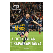 Florent Torchut - Lionel Messi - A futballvilág csapatkapitánya életmód, egészség