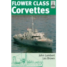  Flower Class Corvettes: Shipcraft Special – John Lambert idegen nyelvű könyv