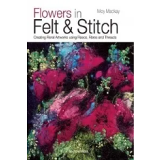  Flowers in Felt & Stitch – Moy Mackay idegen nyelvű könyv