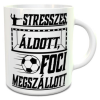  Focis ajándék - Foci megszállott bögre