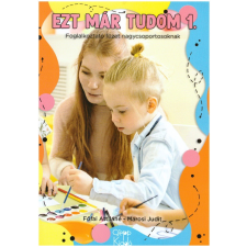 Főfai Attiláné - Ezt már tudom 1! Foglalkoztató füzet nagycsoportosoknak egyéb könyv