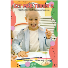 Főfai Attiláné - Ezt már tudom 2.-Foglalkoztató füzet nagycsoportosoknak egyéb könyv