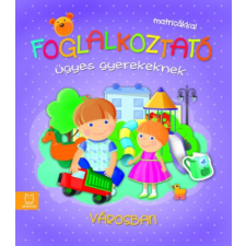 Foglalkoztató ügyes gyerekeknek - Városban (Foglalkoztató) irodalom