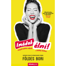 Földes Bori - Imádok élni! – Iránytű tudatos nőknek a boldog élethez sport