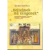 Főnix Rejtelmek, ha zengenek - Szabó Antónia
