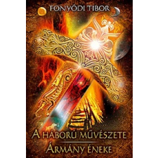 Fonyódi Tibor A HÁBORÚ MŰVÉSZETE - ÁRMÁNY ÉNEKE regény