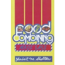  Food Combining Made Easy – Herbert M Shelton idegen nyelvű könyv