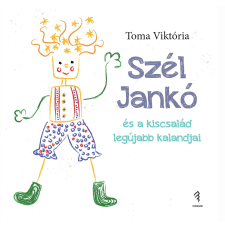 Forum Könyvkiadó Intézet Szél Jankó és a kiscsalád legújabb kalandjai gyermek- és ifjúsági könyv