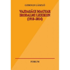 Forum Könyvkiadó Intézet Vajdasági magyar irodalmi lexikon (1918-2014) ismeretterjesztés