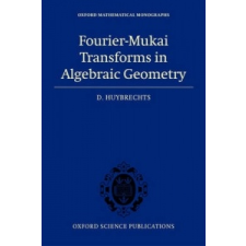  Fourier-Mukai Transforms in Algebraic Geometry – D Huybrechts idegen nyelvű könyv